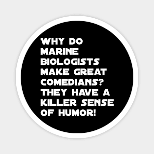 Funny marine biologist jokes Magnet